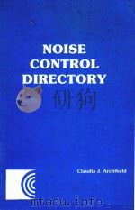 Noise control directory   1979  PDF电子版封面  0915586142  Claudia J.Archibald 