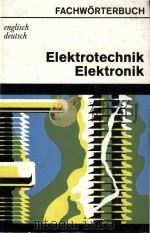 Elektrotechnik Elektronik  Fachworterbuch  englisch-deutsch   1985  PDF电子版封面  3778510282   