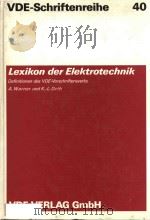 Lexikon der Elektrotechnik  Definitionen des VDE-Vorschriftenwerks   1984  PDF电子版封面  3800712849   