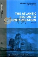 THE ATLANTIC REGION TO CONFEDERATION:A HISTORY   1994  PDF电子版封面  1487516598  PHILLIP A.BUCKNER AND JOHN G.R 