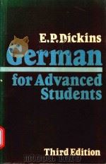 GERMAN FOR ADVANCED STUDENTS   1963  PDF电子版封面  0199120587  E.P.DICKINS 