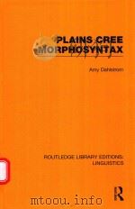PLAINS CREE MORPHOSYNTAX   1991  PDF电子版封面  9780415727495  AMY DAHLSTROM 