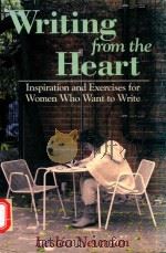 WRITING FROM THE HEART INSPIRATION AND EXERCISES FOR WOMEN WHO WANT TO WRITE（1993 PDF版）