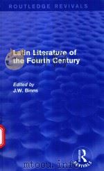 LATIN LITERATURE OF THE FOURTH CENTURY   1974  PDF电子版封面  9780415740043  J.W.BINNS 