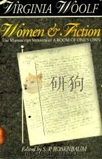 VIRGINIA WOOLF WOMEN & FICTION THE MANUSCRIPT VERSIONS OF A ROOM OF ONE'S OWN   1992  PDF电子版封面  0631180370  S.P.ROSENBAUM 