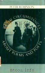 IN THE CIRCUMSTANCES ABOUT POEMS AND POETS   1992  PDF电子版封面  0198112483  PETER ROBINSON 