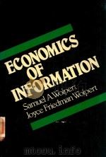 ECONOMICS OF INFORMATION   1986  PDF电子版封面  0442293712  SAMUEL A.WOLPERT 
