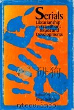 SERIALS LIBRARIANSHIP IN TRANSITION:ISSUES AND DEVELOPMENTS   1986  PDF电子版封面  0866564977  PETER GELLATLY 