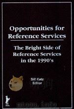 OPPORTUNITIES FOR REFERENCE SERVICES:THE BRIGHT SIDE OF REFERENCE SERVICES IN THE 1990'S（1991 PDF版）