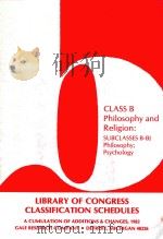 CLASS D PHILOSOPHY AND RELIGION:SUBCLASSES B-BJ PHILOSOPHY；PSYCHOLOGY（1983 PDF版）