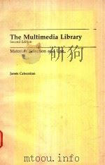 THE MULTIMEDIA LIBRARY MATERIALS SELECTION AND USE SECOND EDITION   1982  PDF电子版封面  0121539520  JAMES CABECEIRAS 