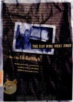 THE BOY WHO WENT AWAY   1997  PDF电子版封面  0312150709  ELI GOTTLIEB 