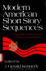 MODERN AMERICAN SHORT STORY SEQUENCES COMPOSITE FICTIONS AND FICTIVE COMMUNITIES（1995 PDF版）