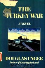 THE TURKEY WAR   1988  PDF电子版封面  0060159510  DOUGLAS UNGER 