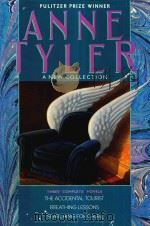ANNE TYLER A NEW COLLECTION THREE COMPLETE NOVELS   1985  PDF电子版封面  0517064596  THE ACCIDENTAL TOURIST BREATHI 
