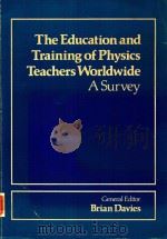 THE EDUCATION AND TRAINING OF PHYSICS TEACHERS WORLDWIDE A SURVEY（1982 PDF版）