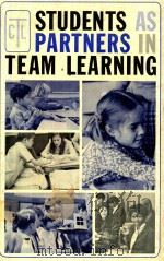 STUDENTS AS PARTNERS IN TEAM LEARNING   1970  PDF电子版封面    GERARD A.POIRIER 