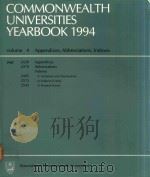 COMMONWEALTH UNIVERSITIES YEARBOOK 1994 VOLUME 4   1994  PDF电子版封面  0851431437  A DIRECTORY TO THE UNIVERSITIE 