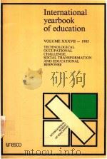 INTERNATIONAL YEARBOOK OF EDUCATION VOLUME XXXVII-1985   1986  PDF电子版封面  9231023721  EDMUND KING 