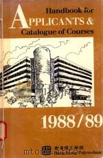 HANDBOOK FOR APPLICANTS & CATALOGUE OF COURSES FOR 1988/89   1988  PDF电子版封面     
