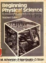 BEGINNING PHYSICAL SCIENCE TEACHERS‘GUIDE   1976  PDF电子版封面  0719533171   