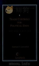 Trade Controls for Political Ends Second Edition   1983  PDF电子版封面  0820529893  Andreas F.Lowenfeld 
