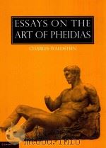 ESSAYS ON THE ART OF PHEIDIAS（1885 PDF版）