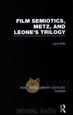 FILM SEMIOTICS，METZ，AND LEONE'S TRILOGY   1983  PDF电子版封面  9780415726603  LANE ROTH 