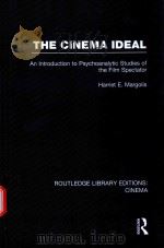 THE CINEMA IDEAL AN INTRODUCTION TO PSYCHOANALYTIC STUDIES OF THE FILM SPECTATOR   1988  PDF电子版封面  9780415726733  HARRIET E.MARGOLIS 