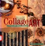 COLLAGEART A STEP BY STEP GUIDE & SHOWCASE   1996  PDF电子版封面  1564966402   