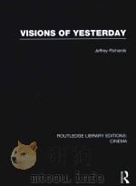VISIONS OF YESTERDAY   1973  PDF电子版封面  9780415726818  JEFFREY RICHARDS 