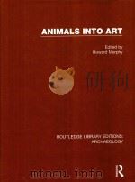 ANIMALS INTO ART   1989  PDF电子版封面  9781138816077  HOWARD MORPHY 