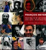 FRABCIUS MEYER PORTRAITS D'ARTISTES ARTISTS'PORTRAITS     PDF电子版封面  9782702210048  EDITIONS CERCLE D'ART 