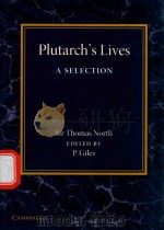 SIR THOMAS NORTH PLUTARCH'S LIVES A SELECTION   1921  PDF电子版封面  1107693067  P.GILES 