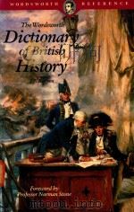 THE WORDSWORTH DICTIONARY OF BRITISH HISTORY   1981  PDF电子版封面  1853263222  J.P.KENYON 