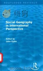 SOCIAL GEOGRAPHY IN INTERNATIONAL PERSPECTIVE   1986  PDF电子版封面  9780415734578  JOHN EYLES 