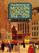 THE MAKING OF MODERN LONDON 1914-1939   1984  PDF电子版封面  0283991054   