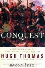 CONQUEST MONTEZUMA，CORTES，AND THE FALL OF OLD MEXICO   1993  PDF电子版封面  9780671511043  HUGH THOMAS 
