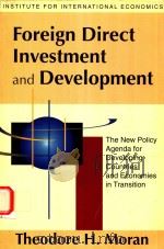 FOREIGN DIRECT INVESTMENT AND DEVELOPMENT：THE NEW POLICY AGENDA FOR DEVELOPING COUNTRIES AND ECONOMI（1999 PDF版）