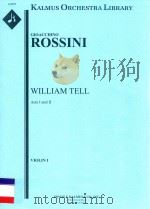 WILLIAM TELL ACTS I AND II VIOLIN I     PDF电子版封面    GIOACCHINO ROSSINI 