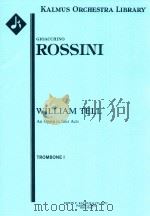 WILLIAM TELL AN OPERA IN FOUR ACTS TROMBONE II     PDF电子版封面    GIOACCHINO ROSSINI 
