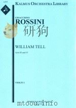 WILLIAM TELL ACTS III AND IV VIOLIN I     PDF电子版封面    GIOACCHINO ROSSINI 