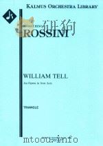 WILLIAM TELL AN OPERA IN FOUR ACTS TRIANGLE     PDF电子版封面    GIOACCHINO ROSSINI 