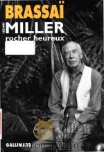 Henry Miller rocher heureux   1978  PDF电子版封面  2070283958  Brassai 