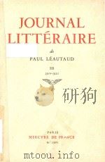 Journal litteraire III 1910-1921   1956  PDF电子版封面  2715205000  Paul Leautaud 