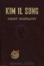 Kim Il Sung short biography I   1973  PDF电子版封面    Pyongyang Korea 