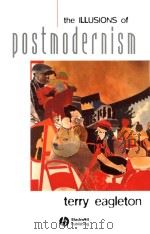 The illusions of postmodernism   1996  PDF电子版封面  0631203230  Terry Eagleton 