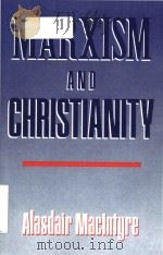 Marxism and Christianity   1984  PDF电子版封面  0268013586  Alasdair MacIntyre 