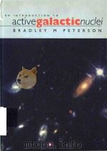 An Introduction To Active Galactic Nuclei   1997  PDF电子版封面  0521479118  Bradley M. Peterson 