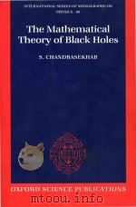 The Mathematical Theory of Black Holes   1983  PDF电子版封面  0198512910  S. Chandrasekhar 